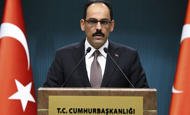 Cumhurbaşkanlığı Sözcüsü Kalın: Hiç kimse Türkiye'nin bağımsızlığına gölge düşüremez