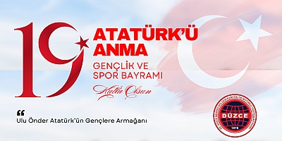 DÜZCE KAMYON ve TIR MOTORLU TAŞIYICILAR KOOPERATİFİ, 19 Mayıs Atatürk'ü Anma Gençlik ve Spor Bayramınızı Kutluyor.
