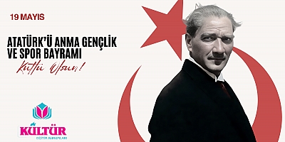 KÜLTÜR KOLEJİ EĞİTİM KURUMLARI, 19 Mayıs Atatürk'ü Anma Gençlik ve Spor Bayramınızı Kutluyor.