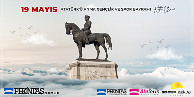 PEKİNTAŞ GROUP, 19 Mayıs Atatürk'ü Anma Gençlik ve Spor Bayramınızı Kutluyor.