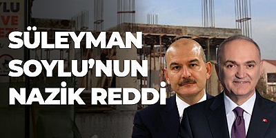 Süleyman Soylu'nun Nazik Reddi