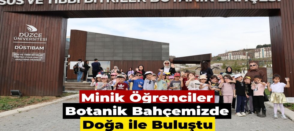 Minik Öğrenciler Botanik Bahçemizde Doğa ile Buluştu